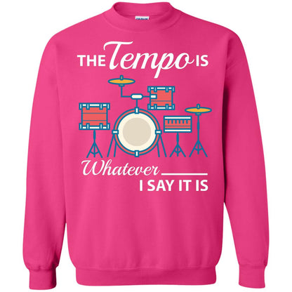 Drummer T-shirt The Tempo Is Whatever I Say It Is Heliconia