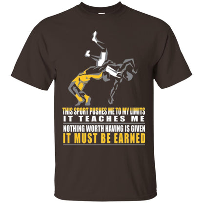 Wrestling T-shirt It Teaches Me Nothing Worth Having Is Given It Must Be Earned Dark Chocolate