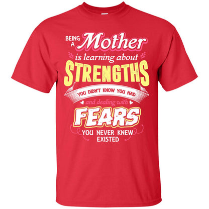 Being A Mother Is Learning About Strengths You Dont Know You Had And Deal With Fears You Never Knew Existed Red