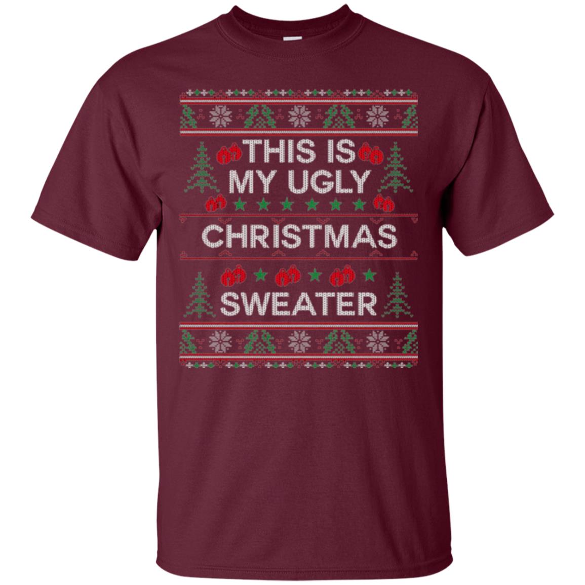 Christmas T-shirt This Is My Ugly Christmas Sweater Maroon