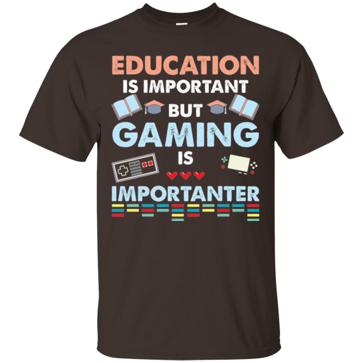 Education Is Important But Gaming Importanter Gamer T-shirt Dark Chocolate