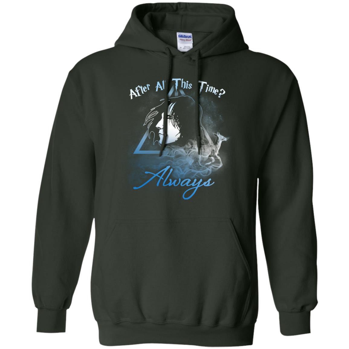 After All This Time Always Harry Potter Fan T-shirtG185 Gildan Pullover Hoodie 8 oz.