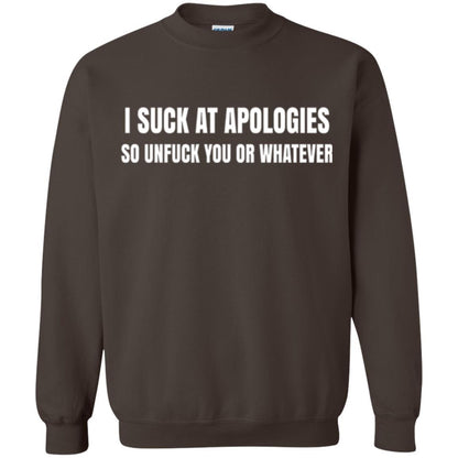 I Suck At Apologies So Unfuck You T-shirt Dark Chocolate