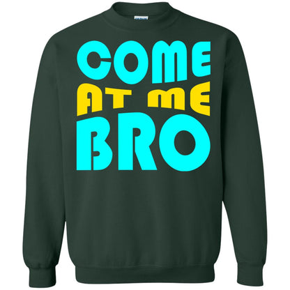 Come At Me Bro Funny Saying T-shirt Forest Green