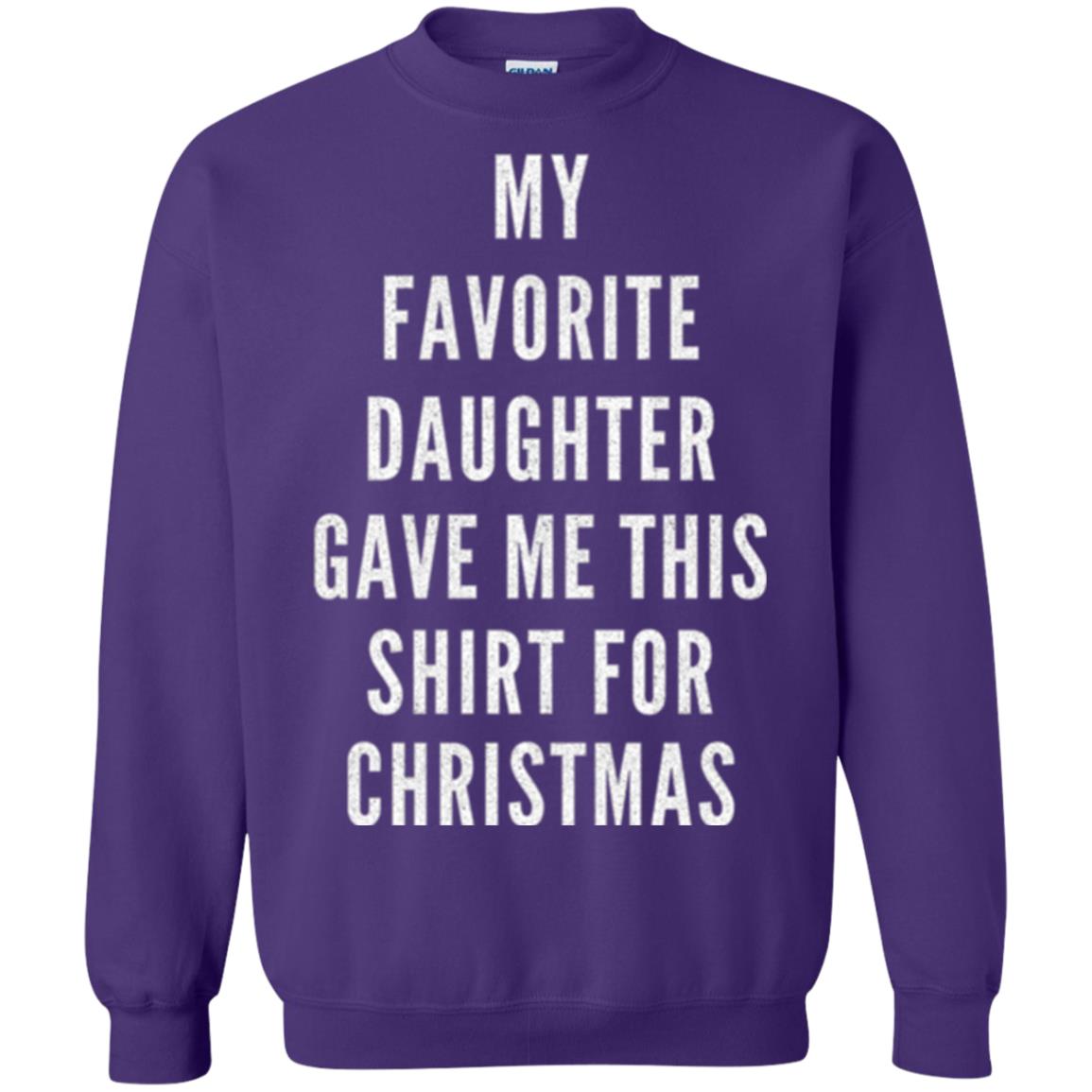 Christmas T-shirt My Favorite Daughter Gave Me This Shirt For Christmas Purple