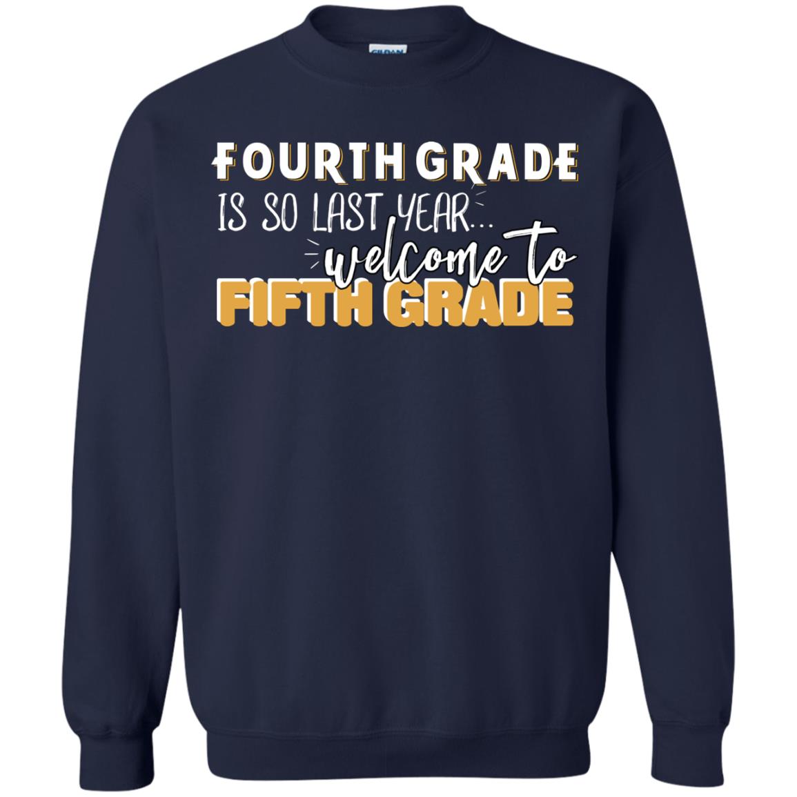 Fourth Grade Is So Last Year Welcome To Fifth Grade Back To School 2019 Shirt Navy