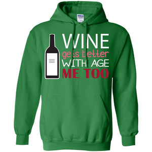 Wine Gets Better With Age Me Too Wine Lover T-shirt