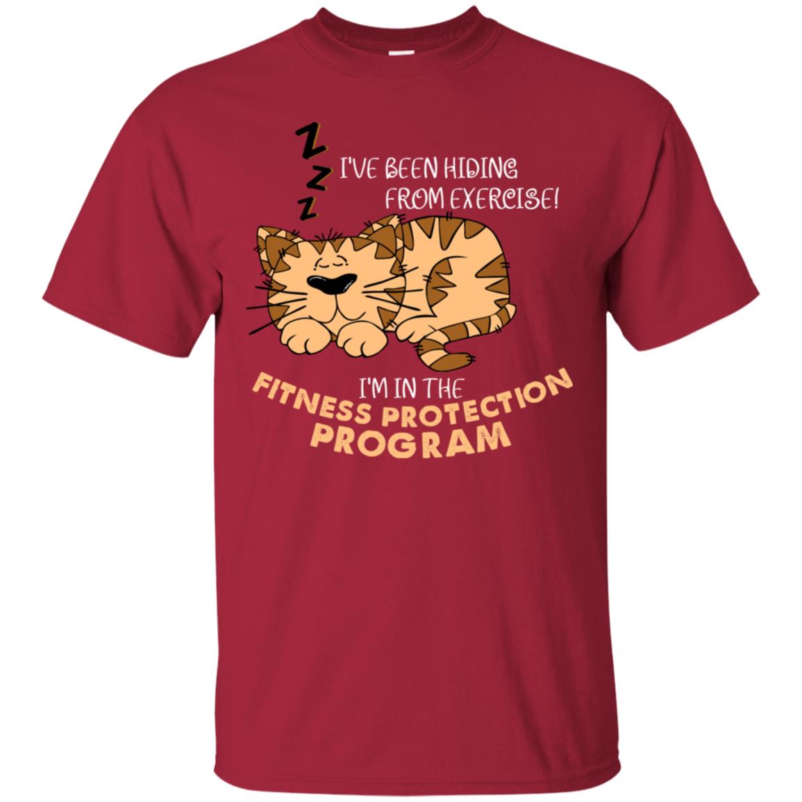 I've Been Hiding From Exercise! I'm In The Fitness Protection Program Shirt Cardinal