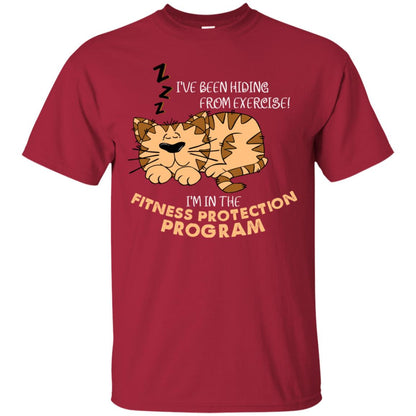 I've Been Hiding From Exercise! I'm In The Fitness Protection Program Shirt Cardinal