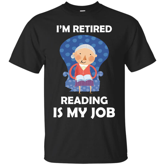 I_m Retired Reading Is My Job Retirement Shirt For Womens Love Reading Black