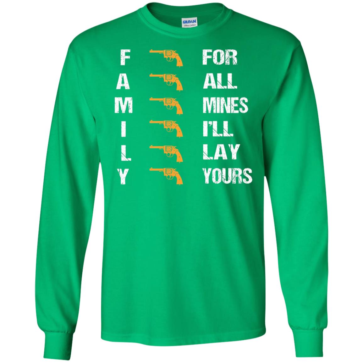 Family For Mines I'll Lay Yours Shirt Irish Green
