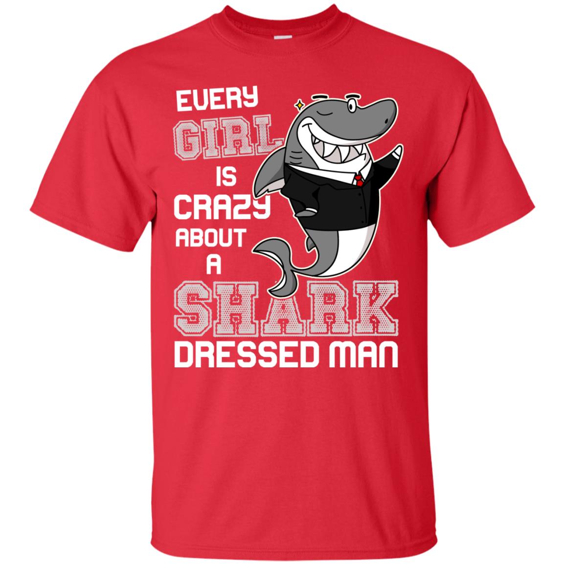 Every Girl Is Crazy About A Shark Dressed Man Red