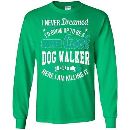 Funny Dog Walker T-shirt Super Cool Dog Walker Irish Green