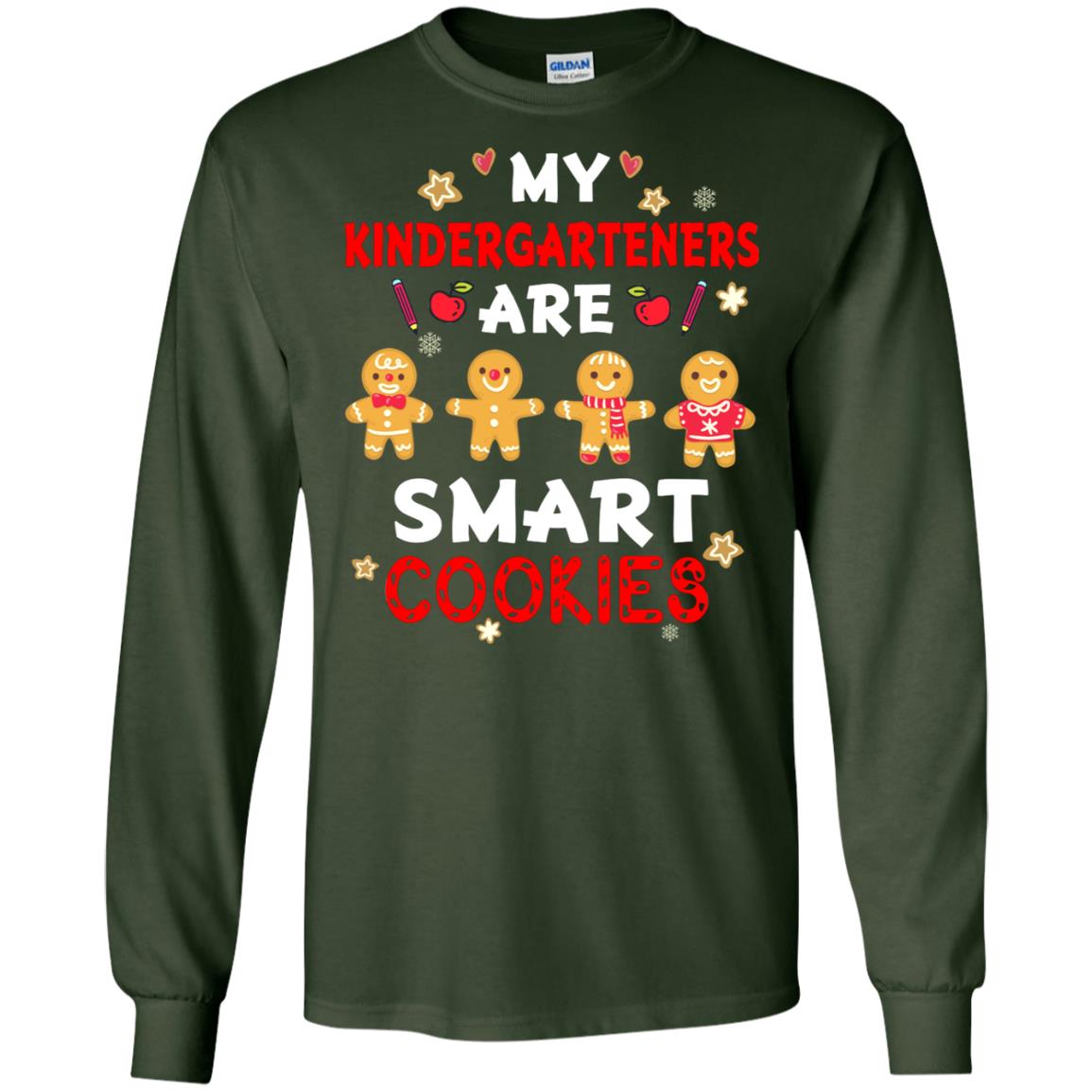 My Kndergarteners Are Smart Cookies X-mas Gift Shirt For Kindergarten Teachers Forest Green