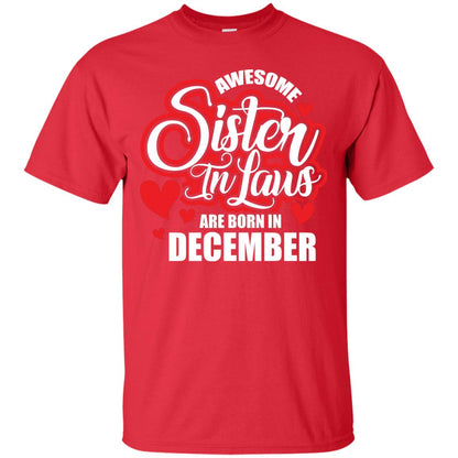 December T-shirt Awesome Sister In Laws Are Born In December Red