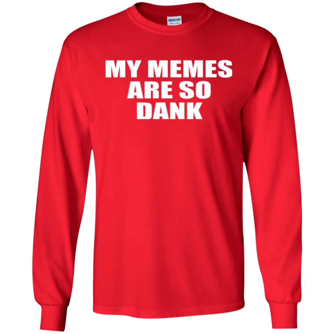 My Memes T-shirt Are So Dank Red