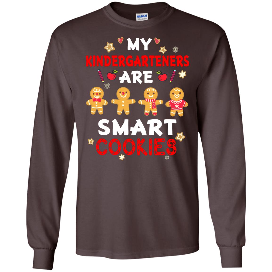 My Kndergarteners Are Smart Cookies X-mas Gift Shirt For Kindergarten Teachers Dark Chocolate