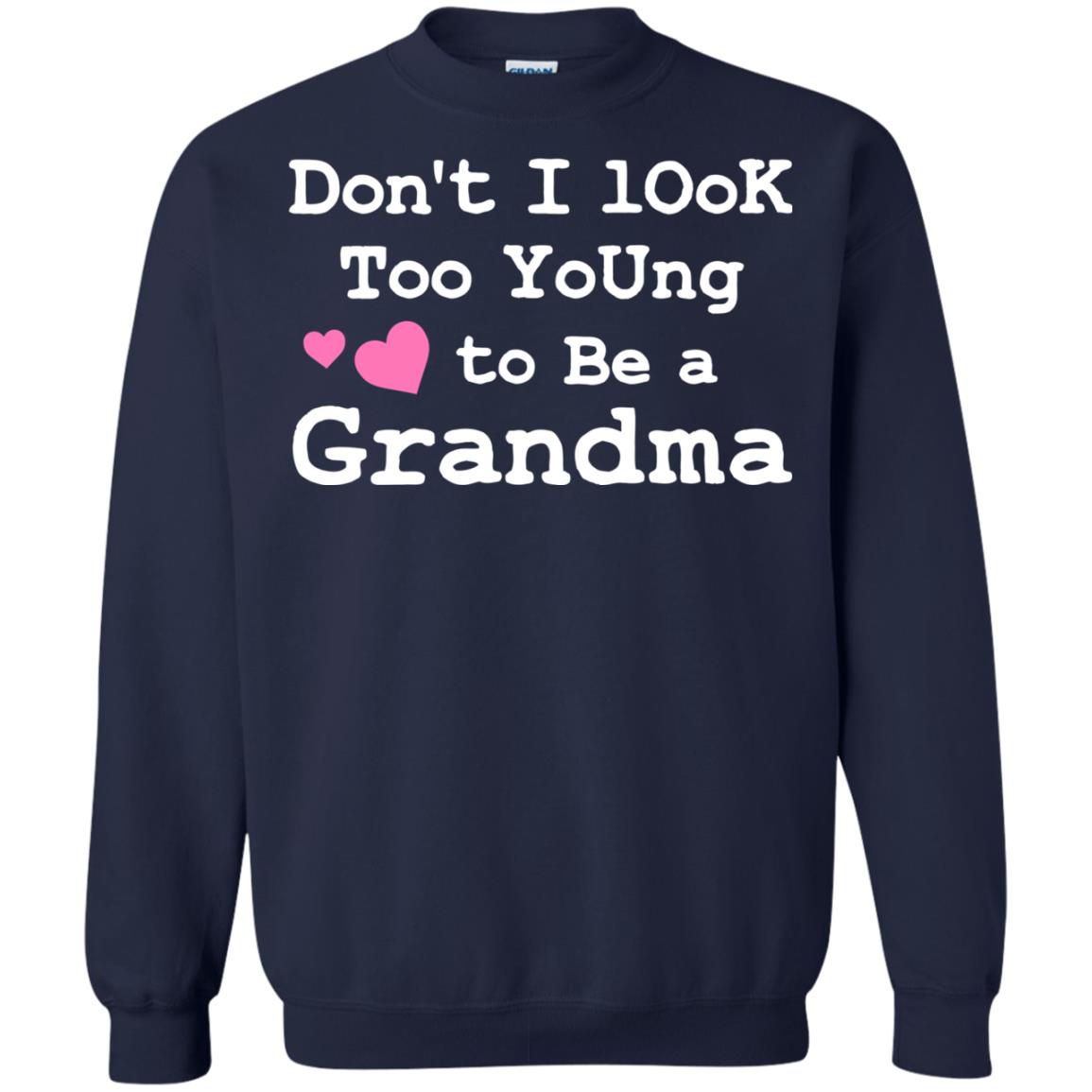 Don't I Look Too Young To Be A Grandma Shirt Navy