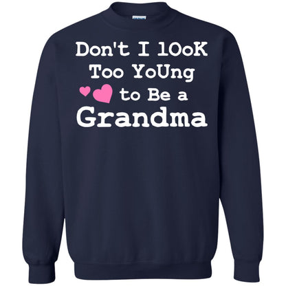 Don't I Look Too Young To Be A Grandma Shirt Navy