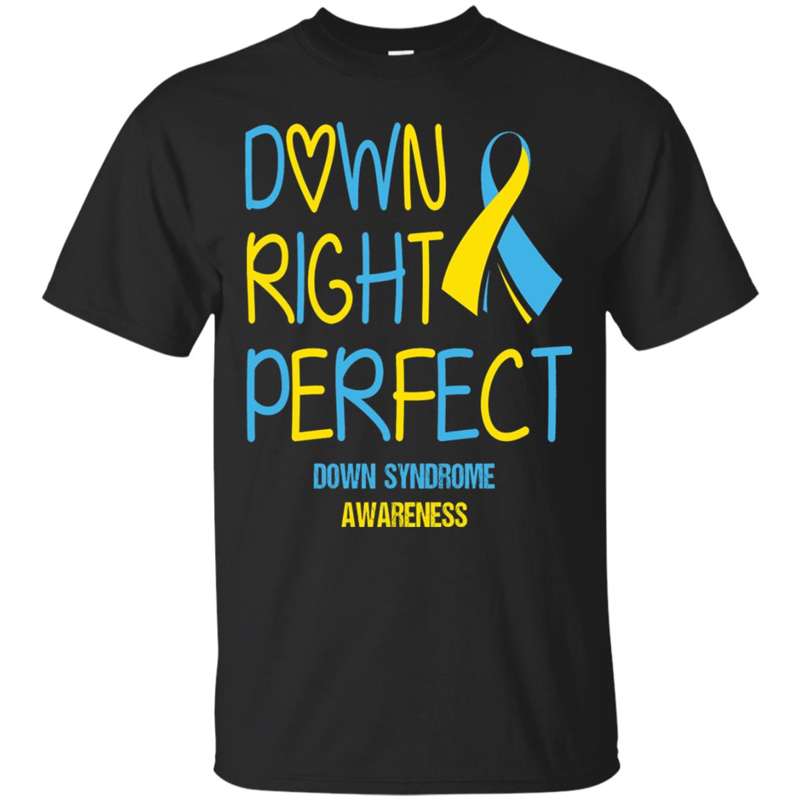Down Right Perfect Down Syndrome Awareness T-shirt Black