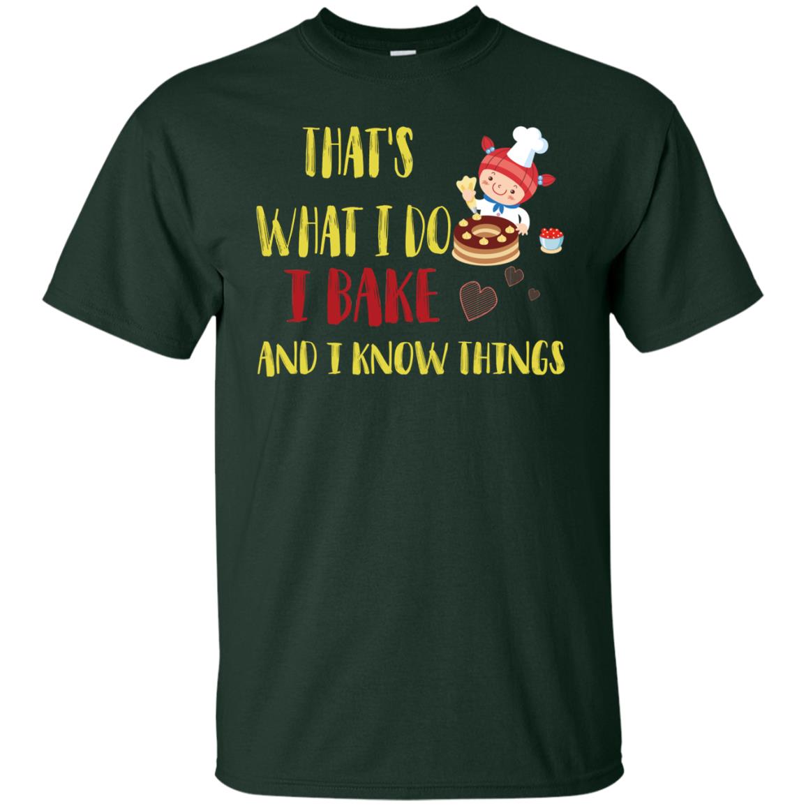 That's What I Do I Bake And I Know Things Baking Shirt Forest