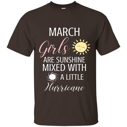 March Girls Are Sunshine Mixed With A Little Hurricane T-shirt Dark Chocolate
