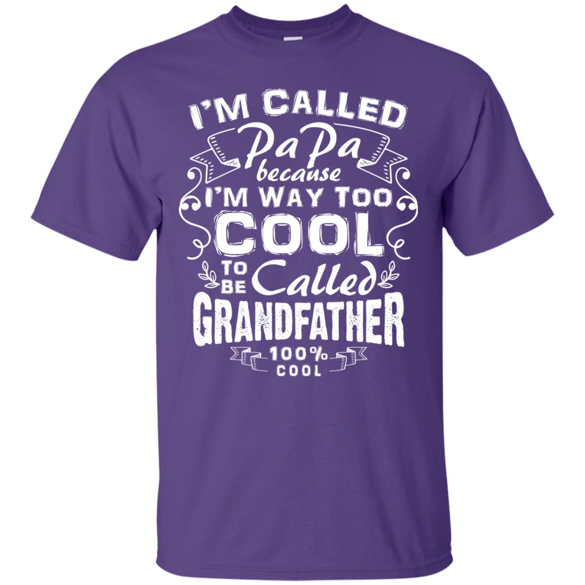I'm Called Papa Because I'm Way Too Cool To Be Called Grandfather Purple