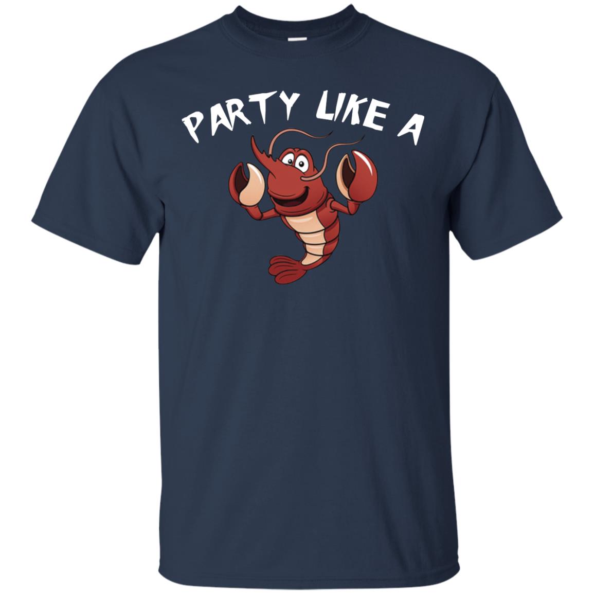 Party Like A Lobster Shirt For Seafood Lovers Navy