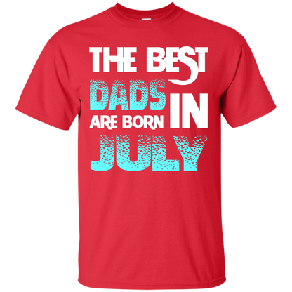Daddy T-shirt The Best Dads Are Born In July Red