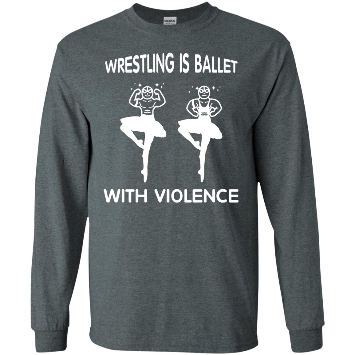 Wrestling Lover T-shirt Is Ballet With Violence Dark Heather