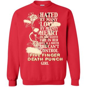 Hated By Many Loved By Plenty Heart On Her Sleeve Fire In Her Soul And Mouth She Can't Control Five Finger Death Punch GirlG180 Gildan Crewneck Pullover Sweatshirt 8 oz.