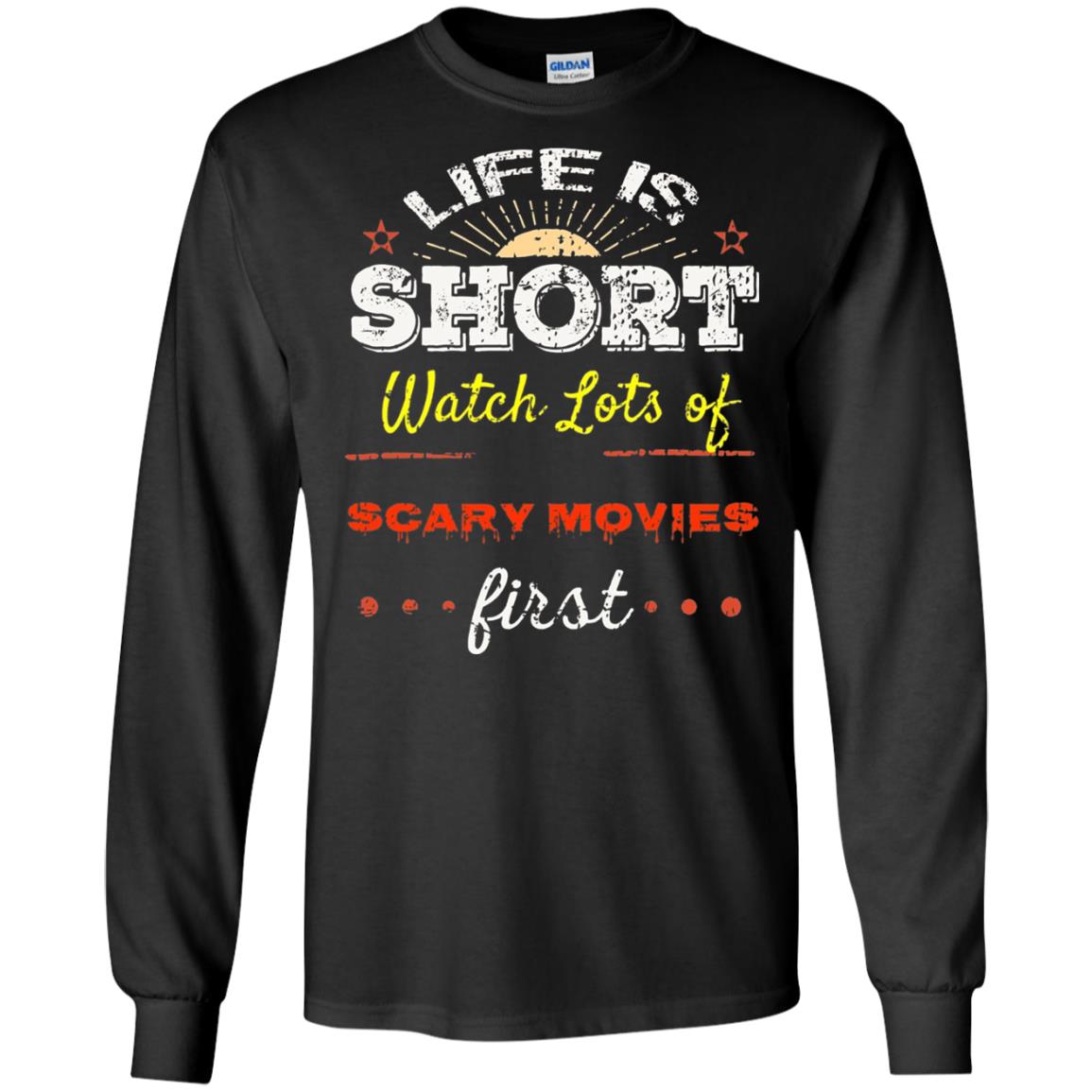 Horror Movie T-shirt Life Is Short Watch Scary Movies First