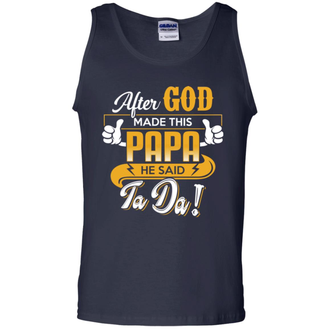 After God Made This Papa He Said Ta Da Funny Shirt For Daddy Navy