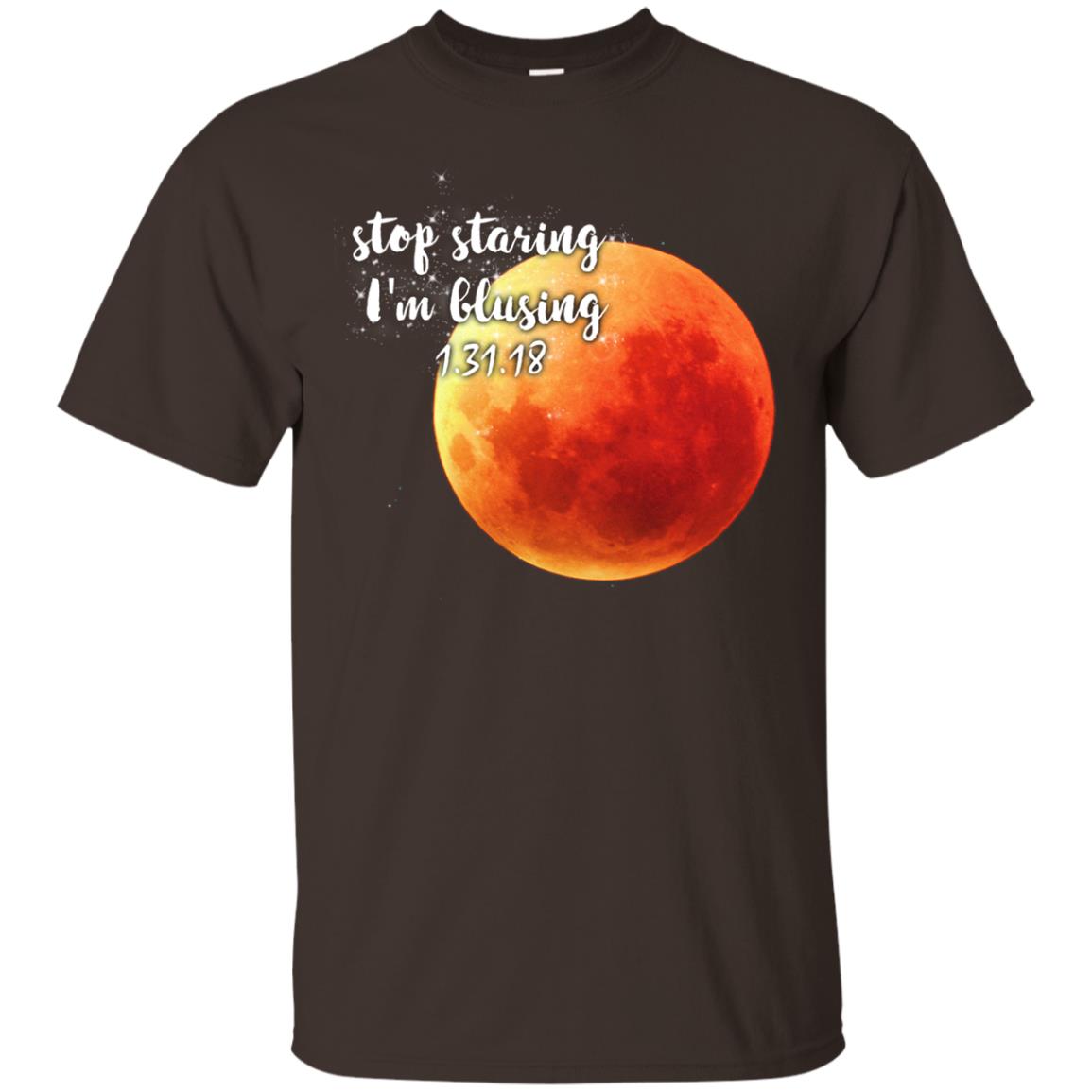 Blood Moon T-shirt Stop Staring I_m Blusing 1.31.18 Dark Chocolate
