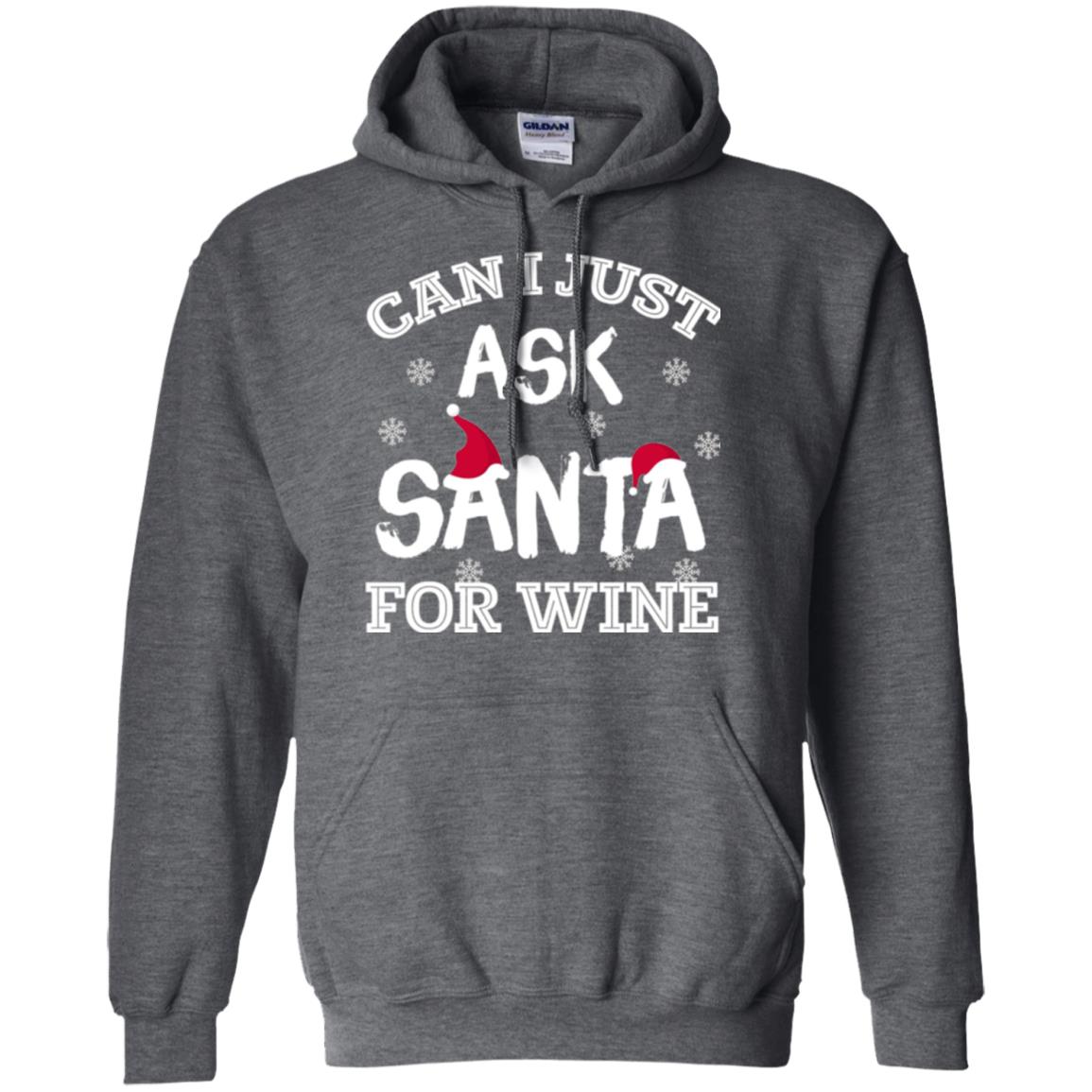 Christmas T-shirt Can I Just Ask Santa For Wine Dark Heather