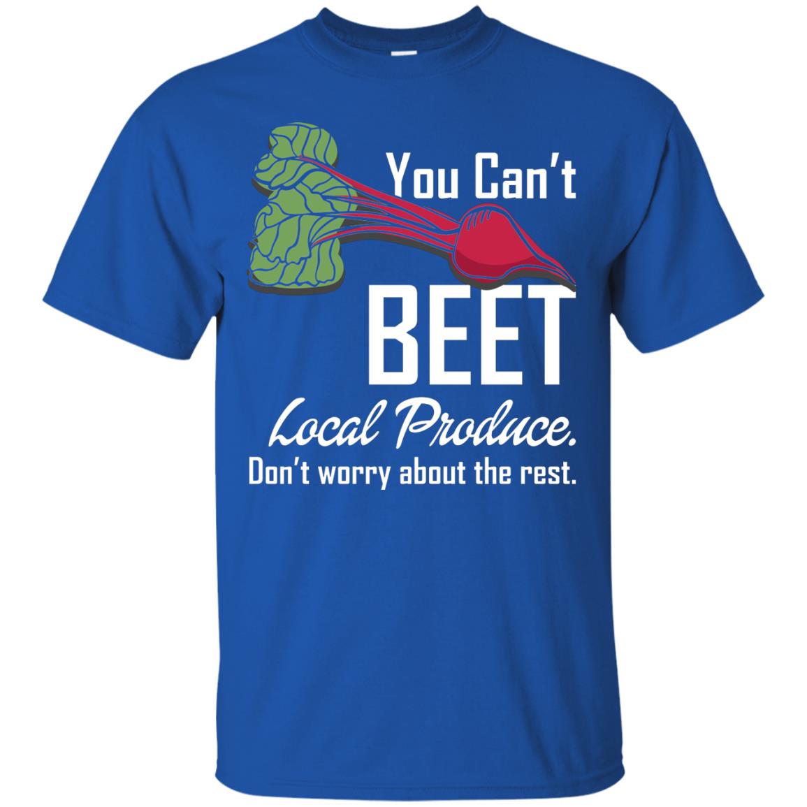 You Can_t Beet Local Produce Farmers Market T-shirt Royal