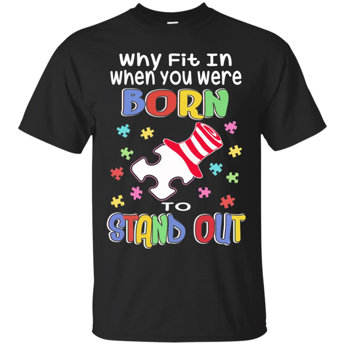 Why Fit In Where You Were Autism Awareness Shirt Black