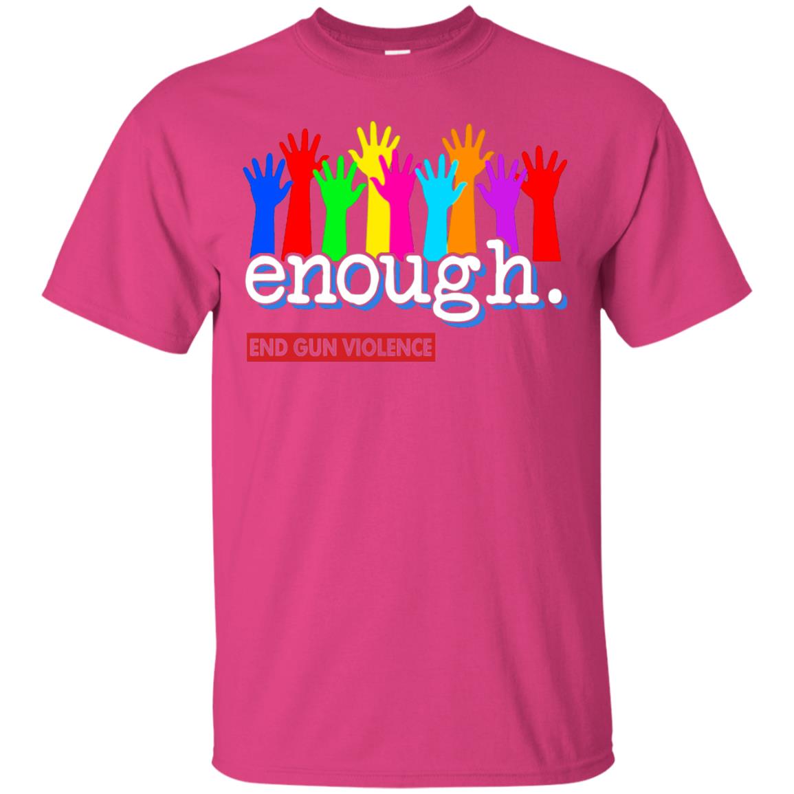 End Gun Violence Enough Gun Control T-shirt Heliconia