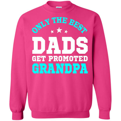 Only The Best Dads Get Promoted To Grandpa Shirt Heliconia