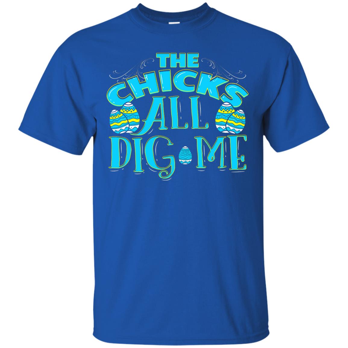 Cute Easter Shirts The Chicks All Dig Me Royal