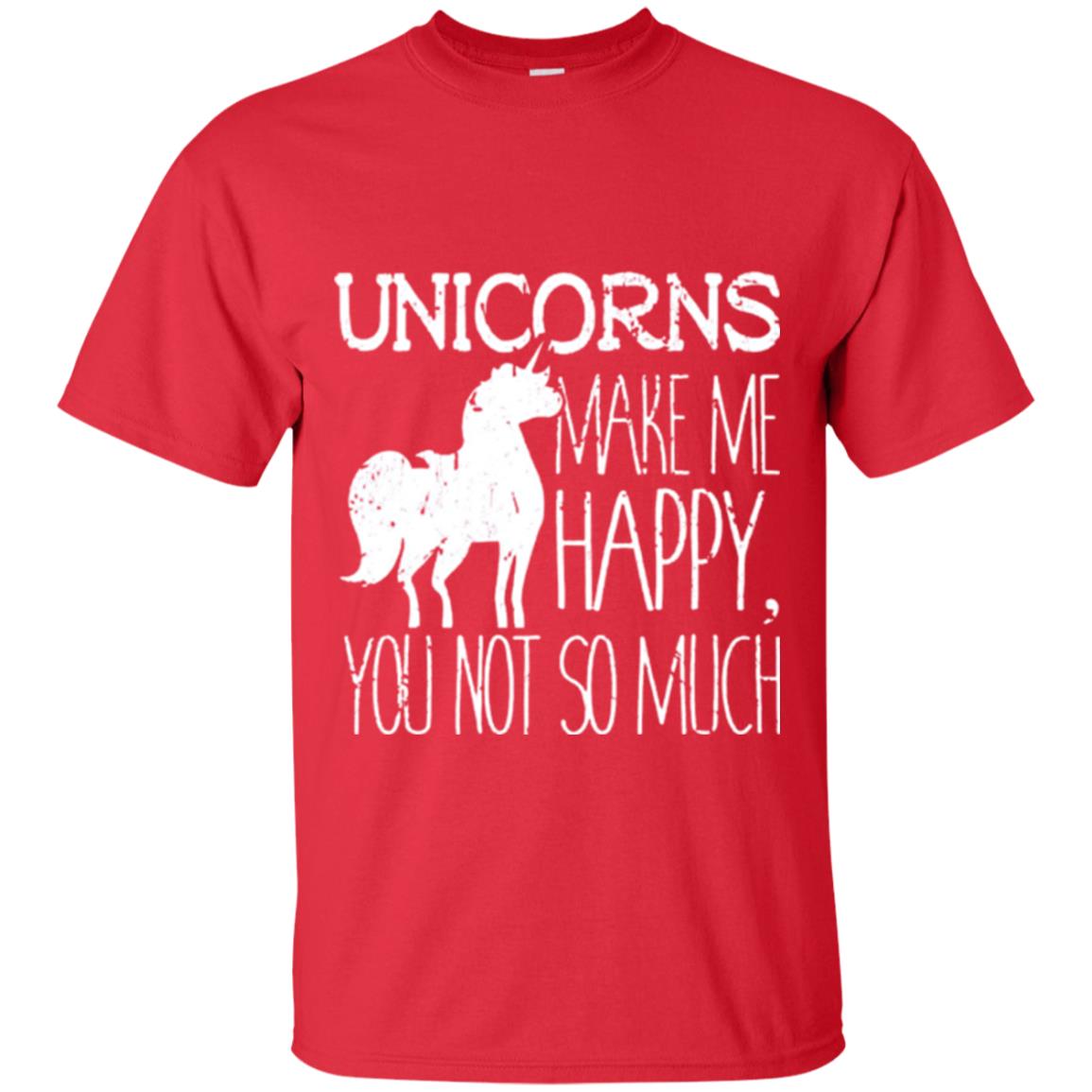 Unicorns Lovers T-shirt Unicorns Make Me Happy You Not So Much Red