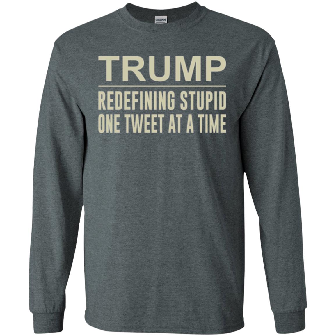 Trump - Redefining Stupid One Tweet At A Time T-shirt Dark Heather
