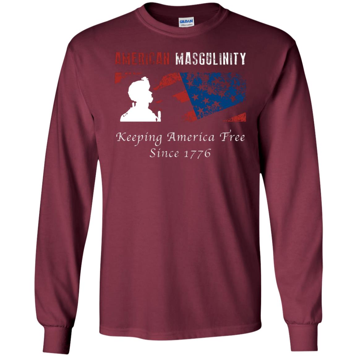American Masgulinity Keeping America Free Since 1776 Shirt Maroon