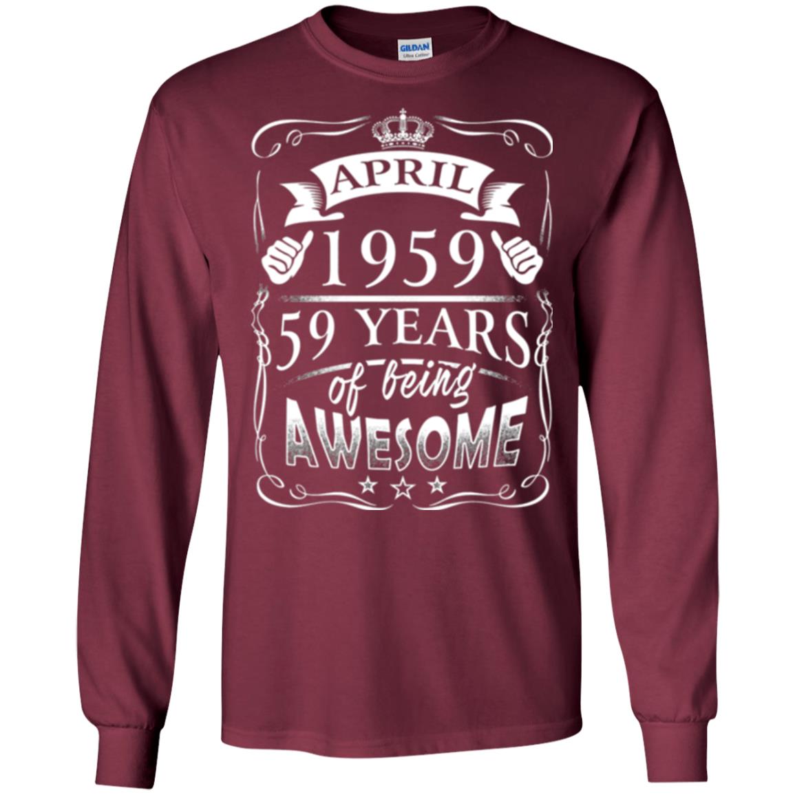59th Birthday T-shirt April 1959 59 Years Of Being Awesome Maroon