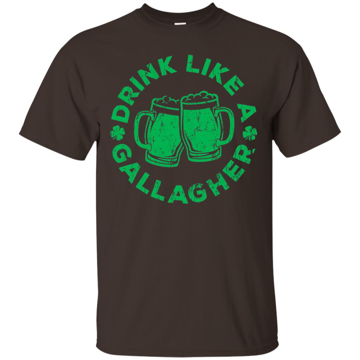 Drink Like A Gallagher Saint Patrick Day T-shirt Dark Chocolate