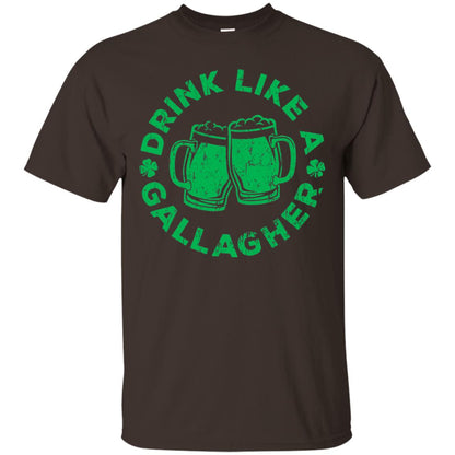 Drink Like A Gallagher Saint Patrick Day T-shirt Dark Chocolate