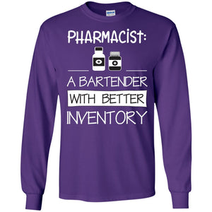 Pharmacist Is A Bartender With Better Inventory ShirtG240 Gildan LS Ultra Cotton T-Shirt