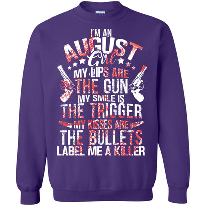 I_m An August Girl My Lips Are The Gun My Smile Is The Trigger My Kisses Are The Bullets Label Me A Killer Purple