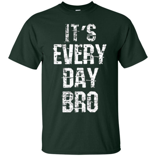 It's Every Day Bro T-shirt Forest Green