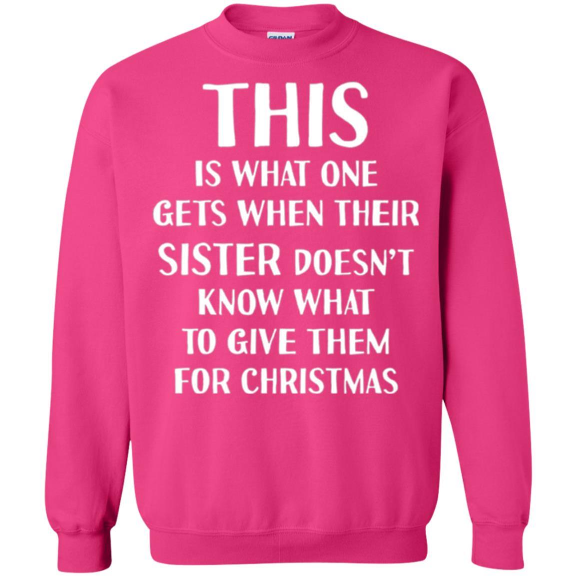 Family Christmas T-shirt Their Sister Doesn't Know What To Give For Christmas Heliconia